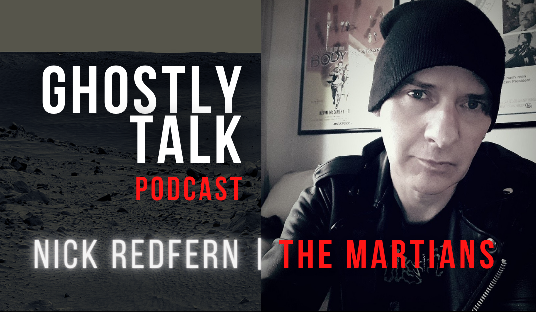 Ep 138 – Nick Redfern | The Martians