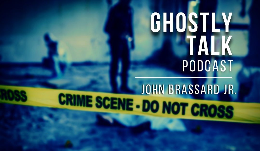 Ep 168 John Brassard Jr True Crime and the Paranormal