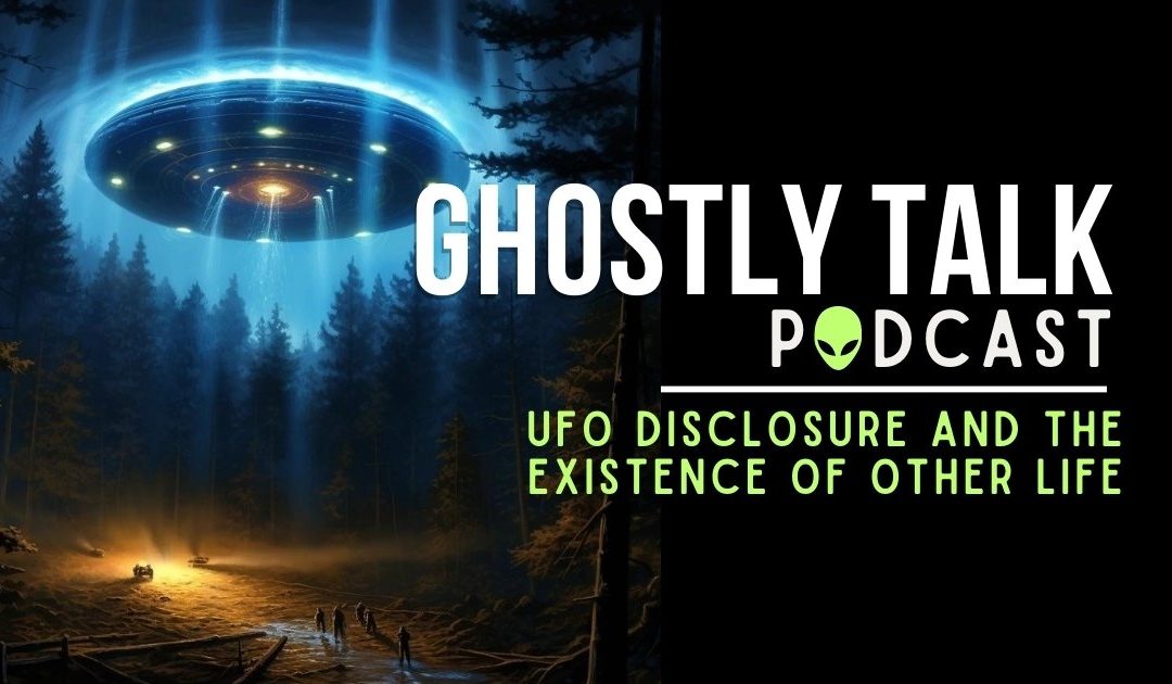 Ep 196 – UFO Disclosure and the Existence of Other Life