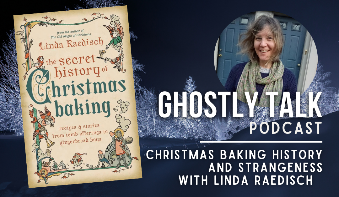 Ep 200 – Linda Raedisch | Christmas Baking History and Strangeness